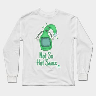 Not So Hot Sauce Funny Bottle Cartoon Motto Long Sleeve T-Shirt